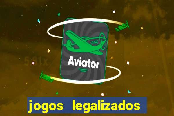 jogos legalizados no brasil